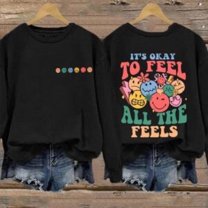 Women's It'S Okay To Feel All The Feels Print Long Sleeve Sweatshirt