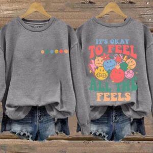 Women's It'S Okay To Feel All The Feels Print Long Sleeve Sweatshirt