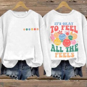 Women's It'S Okay To Feel All The Feels Print Long Sleeve Sweatshirt