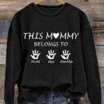 Women’s This Mummy Belongs Print Sweatshirt