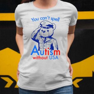 You Can't Spell Autism Without USA Shirt