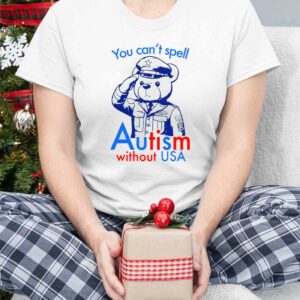 You Can't Spell Autism Without USA Shirt