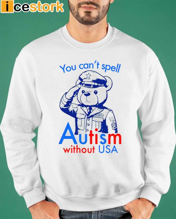 You Can’t Spell Autism Without USA Shirt