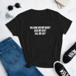 You Come Into To My House Suck My Dick Call Me Gay Shirt