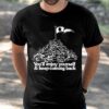 You’ve Got An Enemy In Pennsylvania You’ll Enjoy Yourself and Keep Coming Shirt