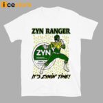 Zyn Ranger It’s Zynin’ Time Shirt