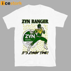 Zyn Ranger It's Zynin' Time Shirt
