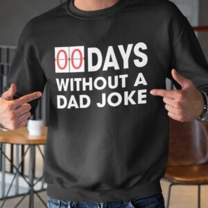 0 Days Without a Dad Joke Father's Day Shirt