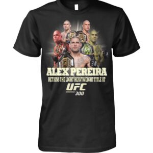 Alex Pereira Retains The Light Heavyweight Title At UFC 300 Shirt