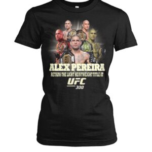 Alex Pereira Retains The Light Heavyweight Title At UFC 300 Shirt