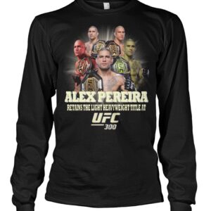 Alex Pereira Retains The Light Heavyweight Title At UFC 300 Shirt