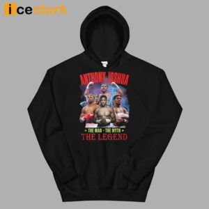 Anthony Joshua The Man The Myth The Legend Shirt