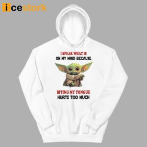 Baby Yoda I Speak What Is On My Mind Because Biting My Tongue Hurts Too Much Shirt