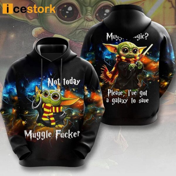 Baby Yoda Not Today Muggle Fucker Muggle Magic Please I’ve Got A Galaxy To Save Shirt