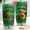 Baby Yoda Strong In Me Cuteness Is Tumbler Cup