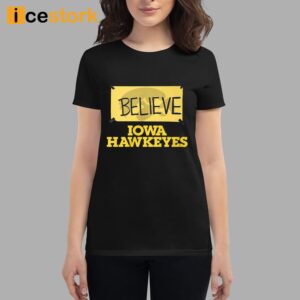 Believe Iowa Hawkeyes Shirt