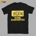 Believe Iowa Hawkeyes Shirt