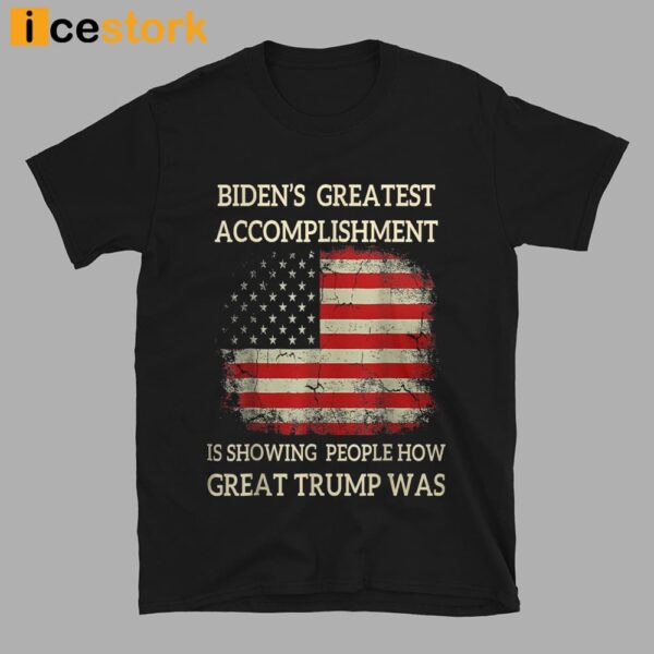 Biden’s Greatest is Showing People How Great Trump Was Shirt
