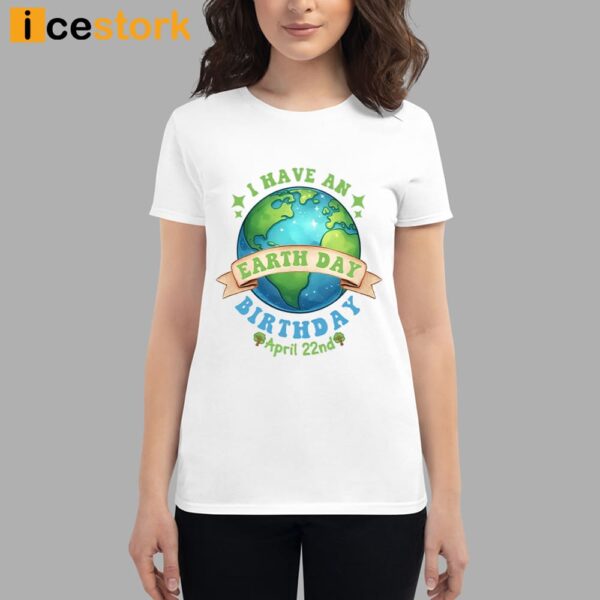 Birthday Earth Day April 22nd 2024 Shirt