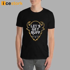 Buffalo Hockey Let's Get Ruff Shirt