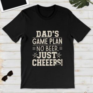 Dad's Game Plan No Beer Just Cheers Sweatshirt