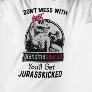 Don't Mess With Grandmasaurus Ladies T Shirt