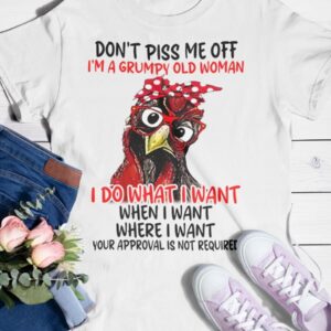 Don't Piss Me Off I'm A Grumpy Old Man I Do What I Want Shirt