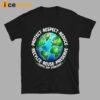 Earth Day Everyday Protect Respect Reduce Recycle Reuse Preserve Shirt