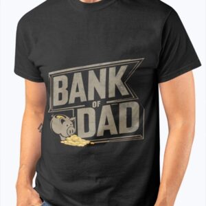 Father's Day Funny Gift Bank Of Dad Shirt