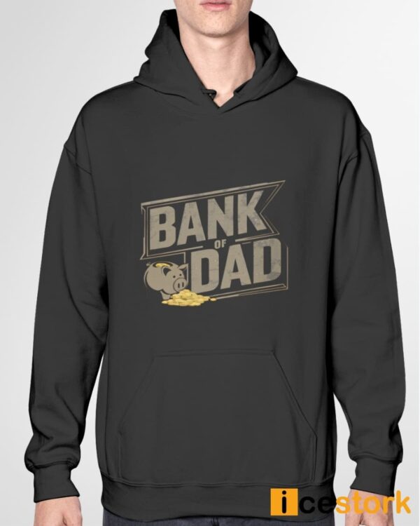 Father’s Day Funny Gift Bank Of Dad Shirt