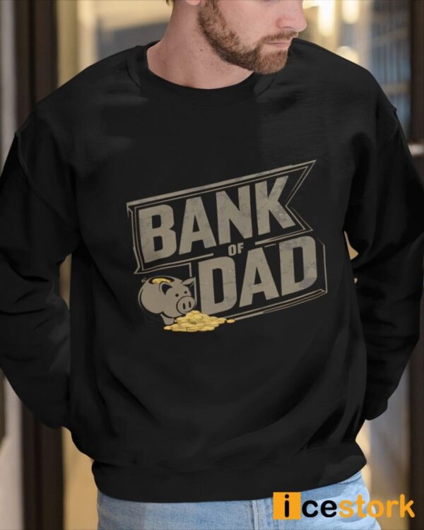 Father’s Day Funny Gift Bank Of Dad Shirt