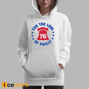 For The Love Of Philly 76ers Shirt