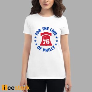 For The Love Of Philly 76ers Shirt