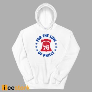 For The Love Of Philly 76ers Shirt