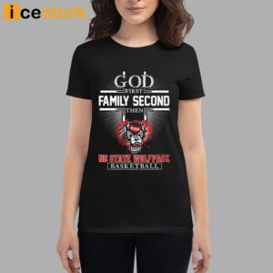 God First Family Second Then Nc State Basketball Shirt