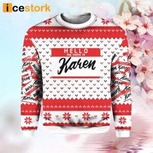 Hello My Name Is Karen Ugly Christmas Sweater