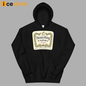 Hennything Is Possible Hoodie