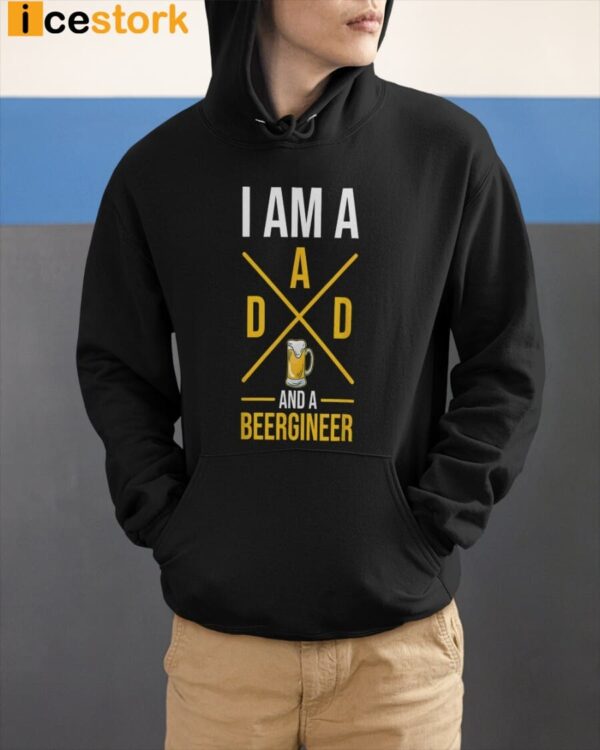 I Am A Dad And A Beergineer Sweatshirt