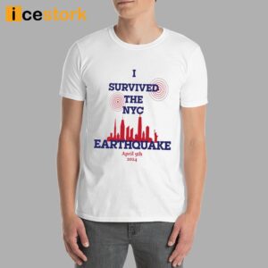 I Survived The NYC Earthquake April 5th 2024 Shirt