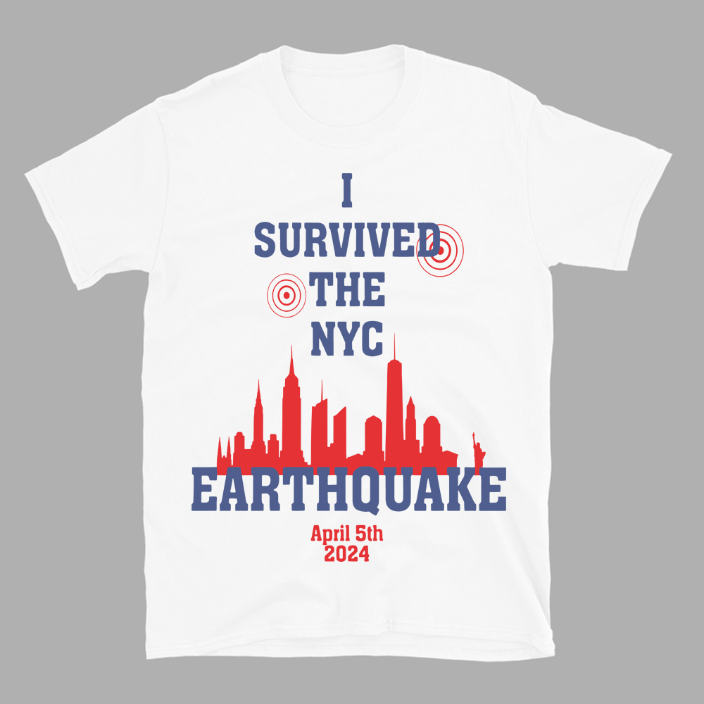 I Survived The NYC Earthquake April 5th 2024 Shirt