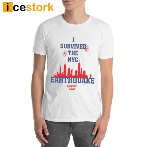 I Survived The NYC Earthquake Shirt