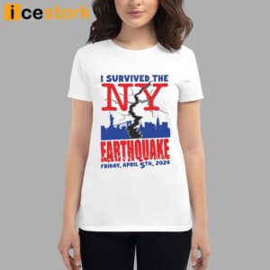 I Survived The Ny Earthquake Shirt Friday April 5th 2024