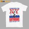 I Survived The Ny Earthquake Shirt Friday April 5th 2024