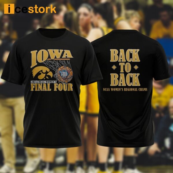 IOWA 2024 NCAA Women’s Basketball Back To Back Tournament March Madness Final Four Shirt