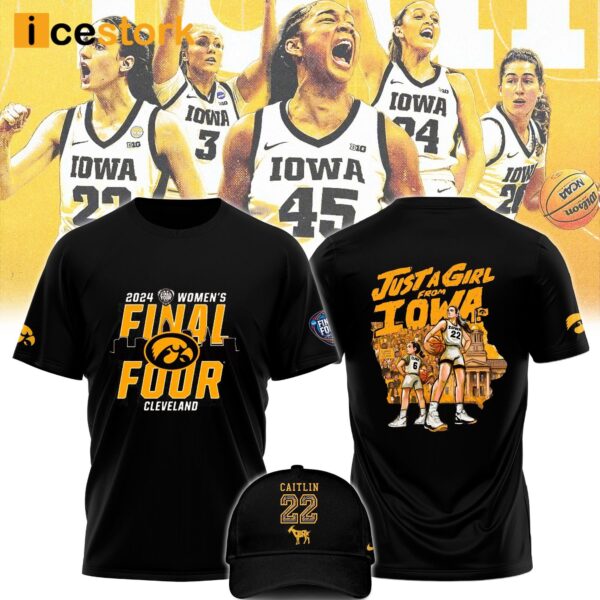 IOWA 2024 Women’s Basketball Final Four Just A Girl From IOWA Shirt