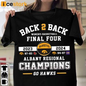 IOWA Go Haws Back 2 Back Women's Basketball Final Four Albany Regional Champions Shirt 2