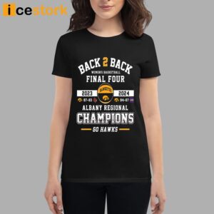 IOWA Go Haws Back 2 Back Women's Basketball Final Four Albany Regional Champions Shirt 3