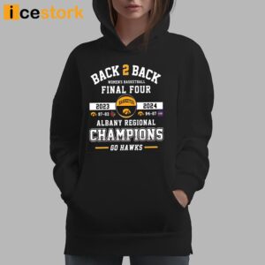 IOWA Go Haws Back 2 Back Women's Basketball Final Four Albany Regional Champions Shirt 5