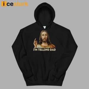 I'm Telling Dad Jesus T shirt