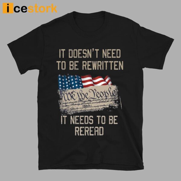 It Doesn’t Need To Be Rewritten It Needs To Be Reread Shirt